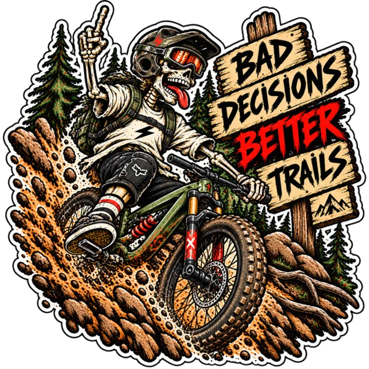 Bad Decisions, Better Trails